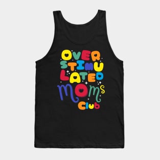 Colorful Mother day - Overstimulated Moms Club Tank Top